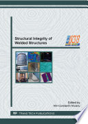 Structural integrity of welded structures : selected, peer reviewed papers from the 10th International Conference on Structural Integrity of Welded Structures (ISCS13), July 11-12, 2013, Timisoara, Romania