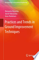 Practices and trends in ground improvement techniques