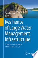 Resilience of large water management infrastructure : solutions from modern atmospheric science