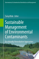 Sustainable management of environmental contaminants : eco-friendly remediation approaches