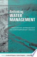 Rethinking water management : innovative approaches to contemporary issues