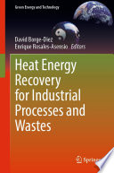 Heat energy recovery for industrial processes and wastes