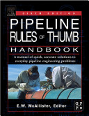 Pipeline rules of thumb handbook : quick and accurate solutions to your everyday pipeline problems