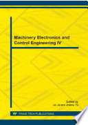 Machinery Electronics and Control Engineering IV : Selected, peer reviewed papers from the 2014 4th International Conference on Machinery Electronics and Control Engineering (ICMECE 2014), November 8-9, 2014, Qingdao, Shandong, China