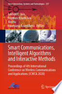 Smart communications, intelligent algorithms and interactive methods : proceedings of 4th International Conference on Wireless Communications and Applications (ICWCA 2020)