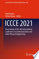 ICCCE 2021 : proceedings of the 4th International Conference on Communications and Cyber Physical Engineering