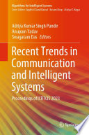 Recent trends in communication and intelligent systems : proceedings of ICRTCIS 2023