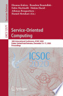 Service-oriented computing : 18th International Conference, ICSOC 2020, Dubai, United Arab Emirates, December 14-17, 2020, proceedings