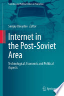 Internet in the Post-Soviet Area : technological, economic and political aspects