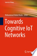 Towards cognitive IoT networks