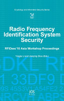Radio frequency identification system security : RFIDsec'10 Asia Workshop proceedings
