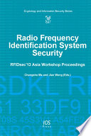 Radio Frequency Identification System Security : RFIDsec'13 Asia Workshop Proceedings