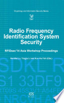Radio frequency identification system security : RFIDsec'14 Asia Workshop proceedings