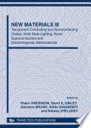 New materials III : transparent conducting and semiconducting oxides, solid state lighting, novel superconductors and electromagnetic metamaterials : proceedings of the 5th Forum on New Materials, part of CIMTEC 2010--12th International Ceramics Congress and 5th Forum on New Materials, Montecatini Terme, Italy, June 13-18, 2010