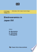 Electroceramics in Japan XVI : selected, peer reviewed papers of the 32nd Electronics Division Meeting of the Ceramics Society of Japan, October 26-27 2012, Tokyo, Japan