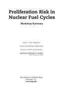 Proliferation risk in nuclear fuel cycles : workshop summary