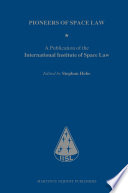Pioneers of space law. A publication of the International Institute of Space Law