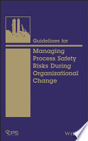 Guidelines for Managing Process Safety Risks During Organizational Change.