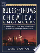 Rules of thumb for chemical engineers : a manual of quick, accurate solutions to everyday process engineering problems
