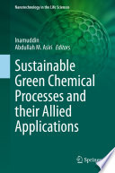 Sustainable green chemical processes and their allied applications