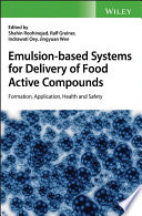 Emulsion-based systems for delivery of food active compounds : formation, application, health and safety