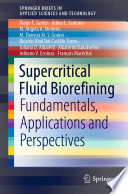 Supercritical fluid biorefining : fundamentals, applications and perspectives