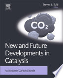 New and future developments in catalysis : activation of carbon dioxide