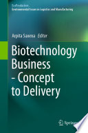 Biotechnology business -- concept to delivery