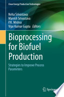 Bioprocessing for biofuel production : strategies to improve process parameters
