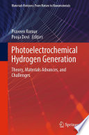 Photoelectrochemical hydrogen generation : theory, materials advances, and challenges