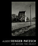 Albert Renger-Patzsch : joy before the object