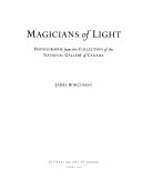 Magicians of light : photographs from the collection of the National Gallery of Canada