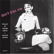 Don't kiss me : the art of Claude Cahun and Marcel Moore