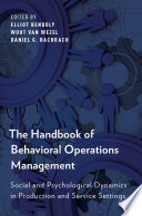 The handbook of behavioral operations management : social and psychological dynamics in production and service settings