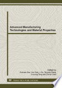 Advanced manufacturing technologies and material properties