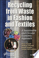Recycling from waste in fashion and textiles : a sustainable and circular economic approach