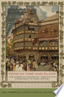 Food in time and place : the American Historical Association companion to food history