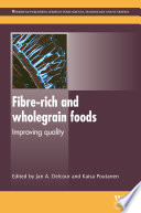 Fibre-rich and wholegrain foods : improving quality