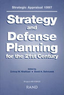 Strategic appraisal 1997 : strategy and defense planning for the 21st century