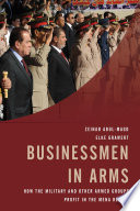 Businessmen in arms : how the military and other armed groups profit in the MENA region