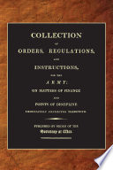 A collection of orders, regulations, and instructions, for the army : on matters of finance and points of discipline immediately connected therewith