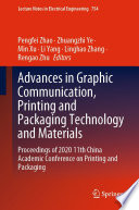 Advances in graphic communication, printing and packaging technology and materials : proceedings of 2020 11th China Academic Conference on Printing and Packaging