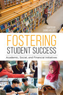 Fostering student success : academic, social, and financial initiatives
