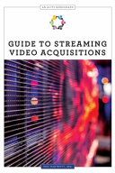 Guide to streaming video acquisitions