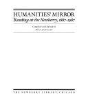 Humanities' mirror : reading at the Newberry, 1887-1987