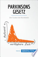 Parkinsons Gesetz : Die Tücken der Bürokratie.