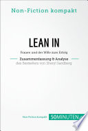 Lean in. Zusammenfassung and Analyse des Bestsellers Von Sheryl Sandberg : Frauen und der Wille Zum Erfolg.