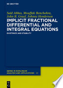 Implicit Fractional Differential and Integral Equations : Existence and Stability.