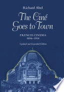 The ciné goes to town : French cinema, 1896-1914