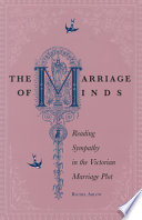 The marriage of minds : reading sympathy in the Victorian marriage plot